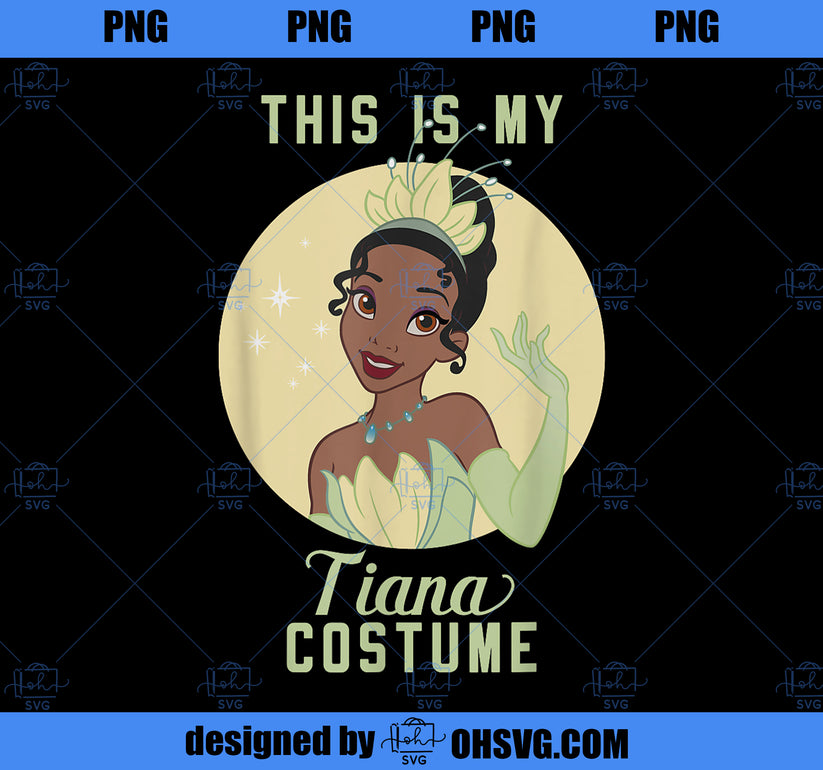 Disney Princess This is My Tiana Costume PNG, Disney PNG, Princess PNG ...