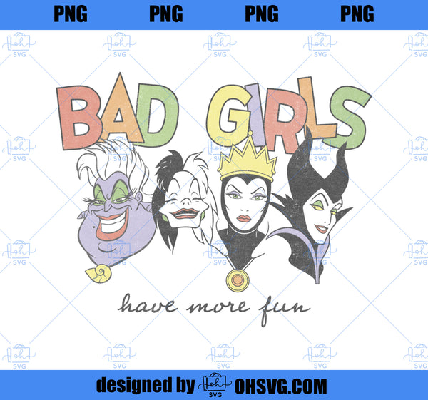 Disney Princess Villains Bad Girls Have More Fun Long Sleeve PNG, Disn ...