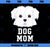 Dog Mom Maltese - Mothers Day PNG, Mom PNG, Mothers Day PNG