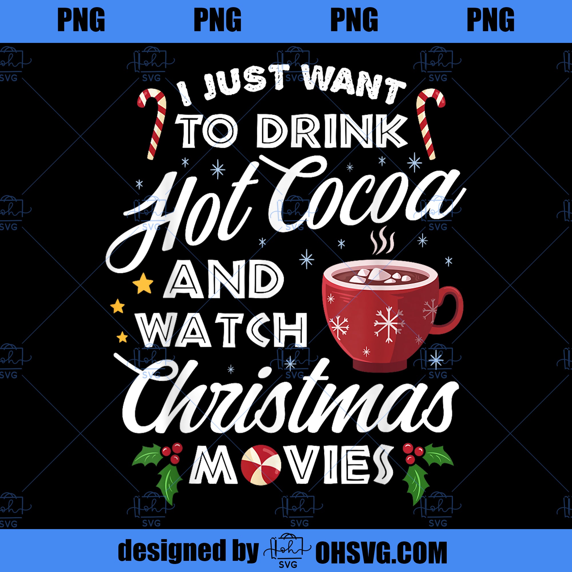 Drink Hot Cocoa Watch Christmas Movies Funny Cute PNG Download, Movies PNG, Hot Cocoa PNG