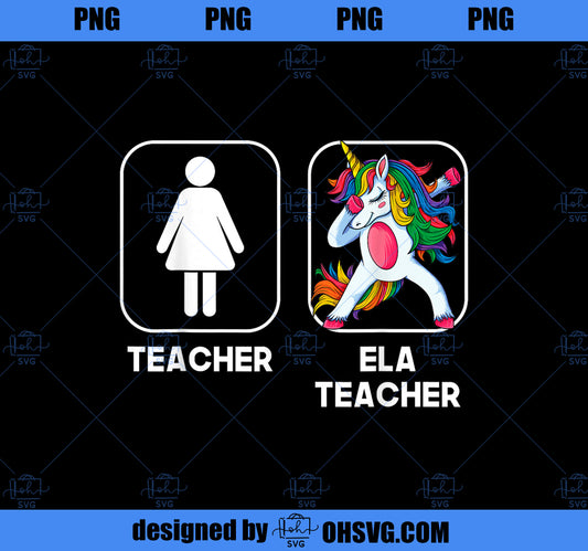 ELA Teacher Funny Gift Dabbing Unicorn Teacher Women PNG, Magic Unicorn PNG, Unicorn PNG