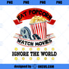 Eat Popcorn Watch Movies Ignore The World Funny Cinema PNG Download, Movies PNG, Eat Popcorn PNG