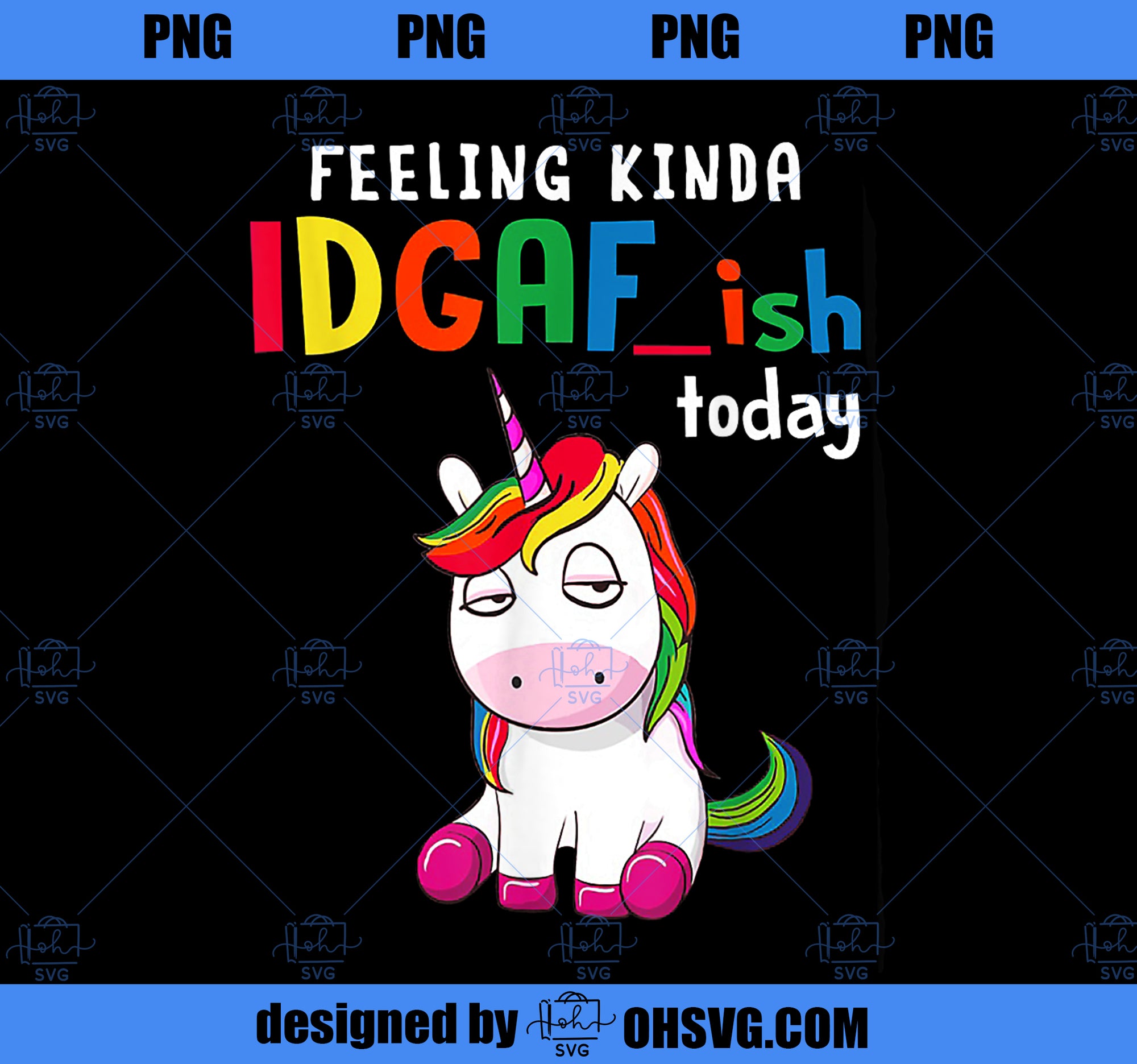 Feeling Kinda IDGAFish Today Funny Unicorn PNG, Magic Unicorn PNG, Unicorn PNG