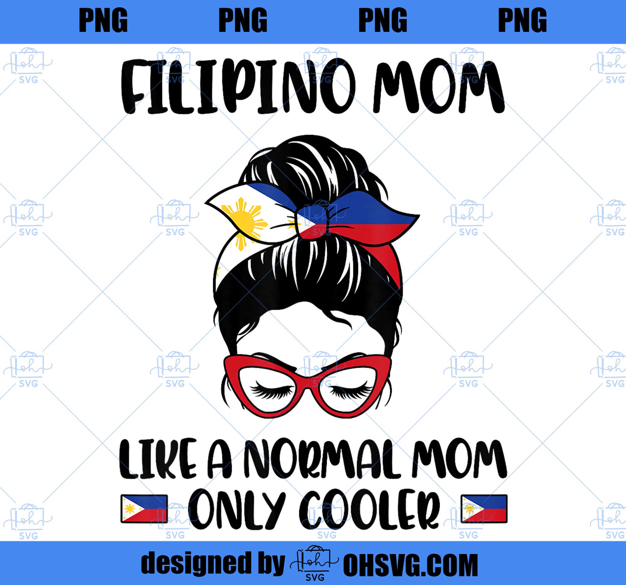 Filipino Mom Like A Normal Mom Only Cooler Mother_s Day PNG, Mom PNG, Mothers Day PNG