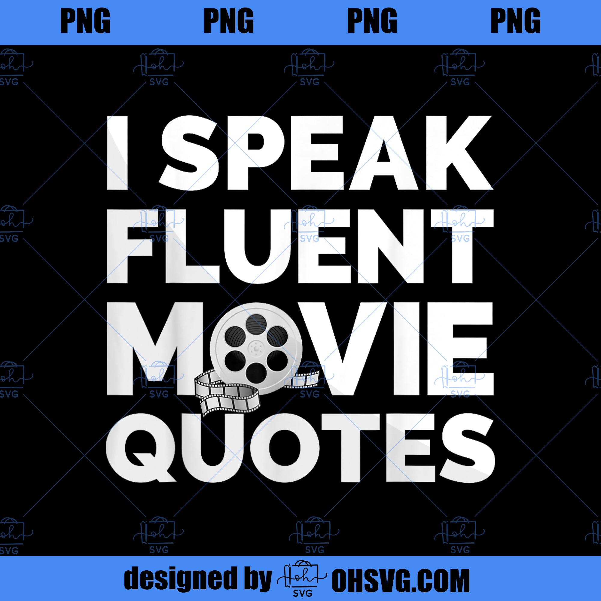 Film Buff Movie Lover Gifts I Speak Fluent Movie Quotes PNG Download, Movies PNG, Fluent Movie PNG