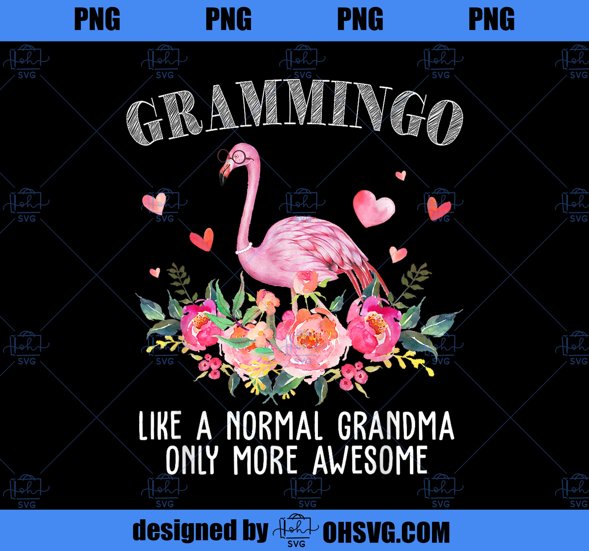 Flamingo Grammingo like a normal Grandma Gifts Funny Grandma PNG, Mom PNG, Mothers Day PNG