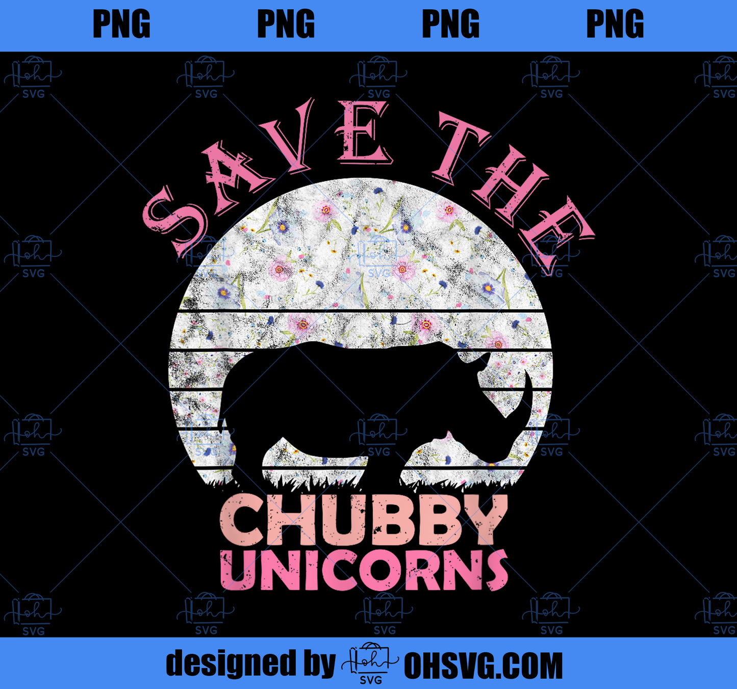 Floral Rhino gift for Girls Women Save The Chubby Unicorns PNG, Magic Unicorn PNG, Unicorn PNG