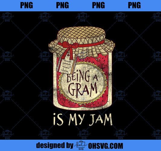 Fun Grandma Gifts Cute Funny Being A Gram Quote PNG, Mom PNG, Mothers Day PNG