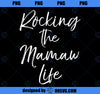 Fun Music Grandma Gift from Grandkids Rocking the Mamaw Life 1 PNG, Mom PNG, Mothers Day PNG