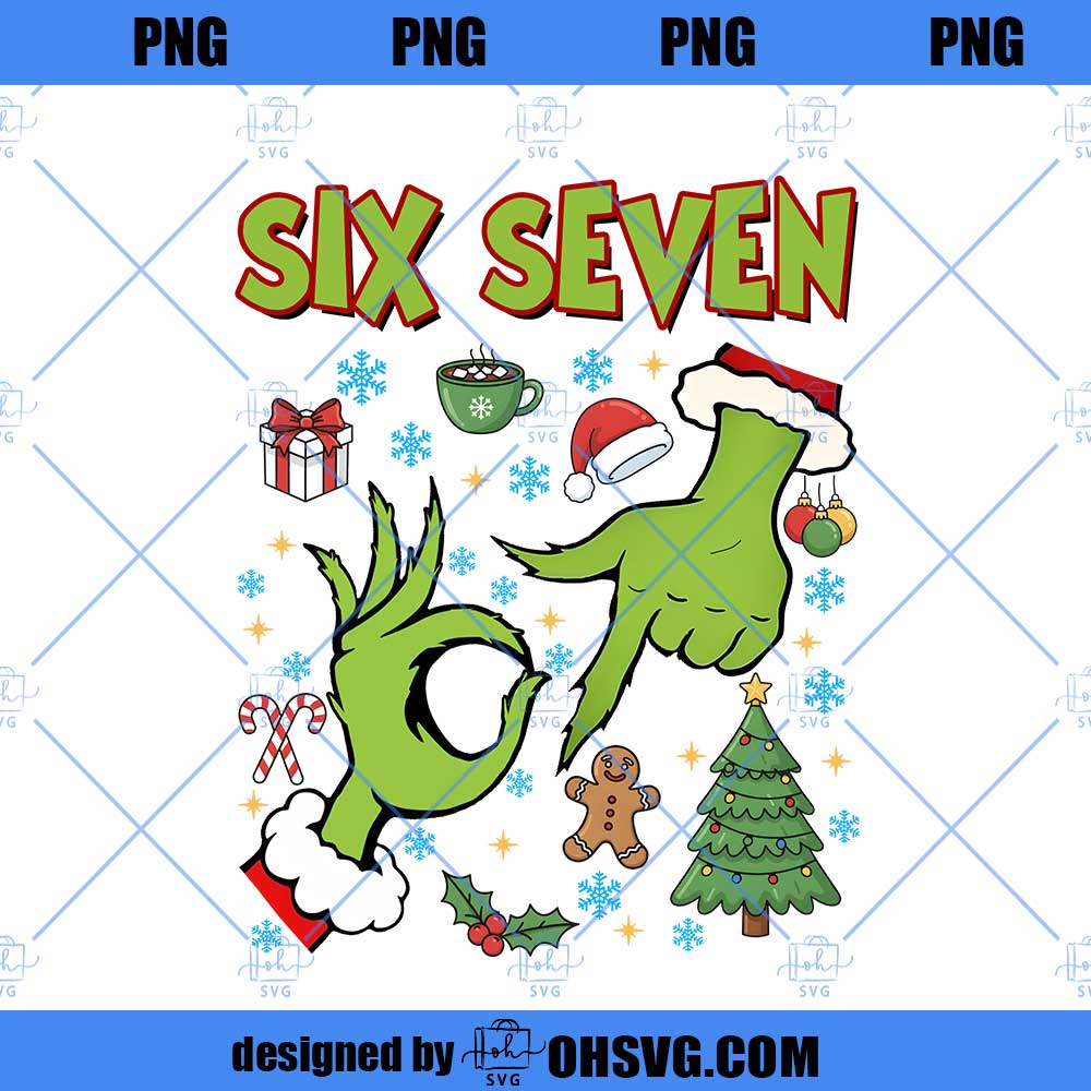 Funny 67 Six Seven Grinch Christmas Png, Six Seven Meme Grinch Png, 67 Trend Social Media