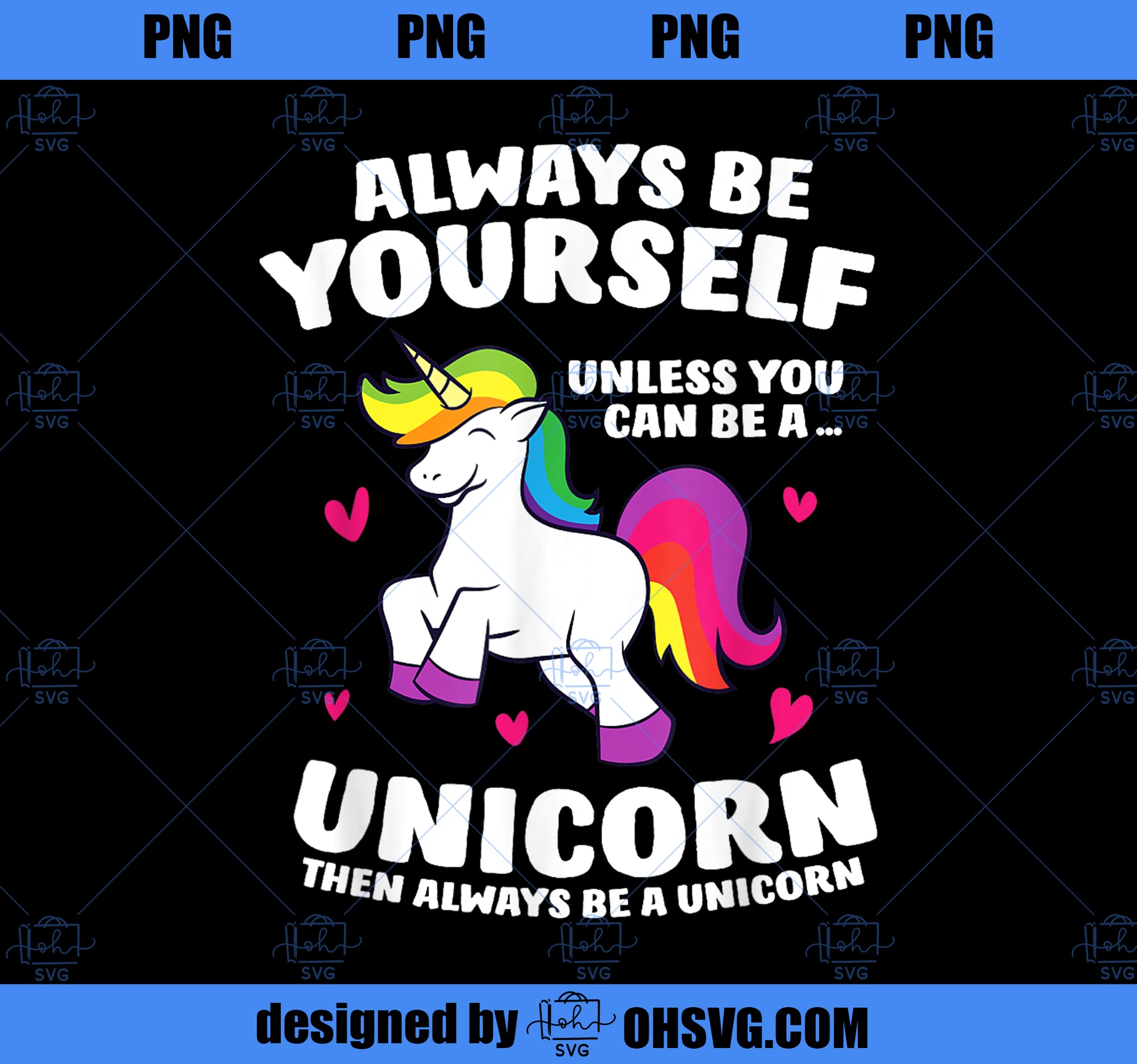 Funny Unicorn Always Be Yourself Unless You Can Be A Unicorn PNG, Magic Unicorn PNG, Unicorn PNG