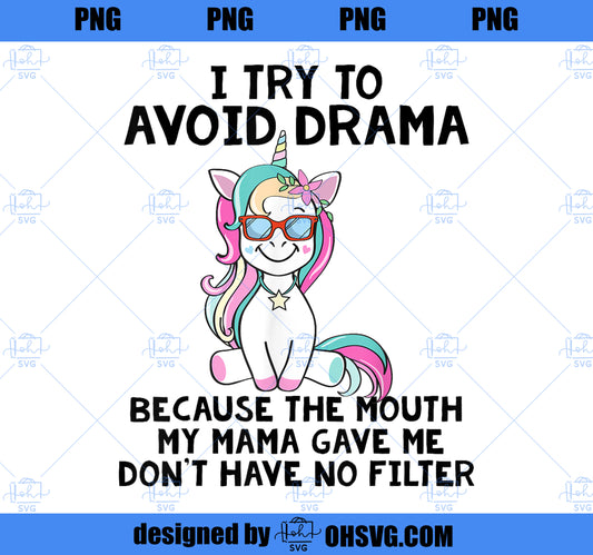 Funny Unicorns I Try To Avoid Drama Because The Mouth PNG, Magic Unicorn PNG, Unicorn PNG