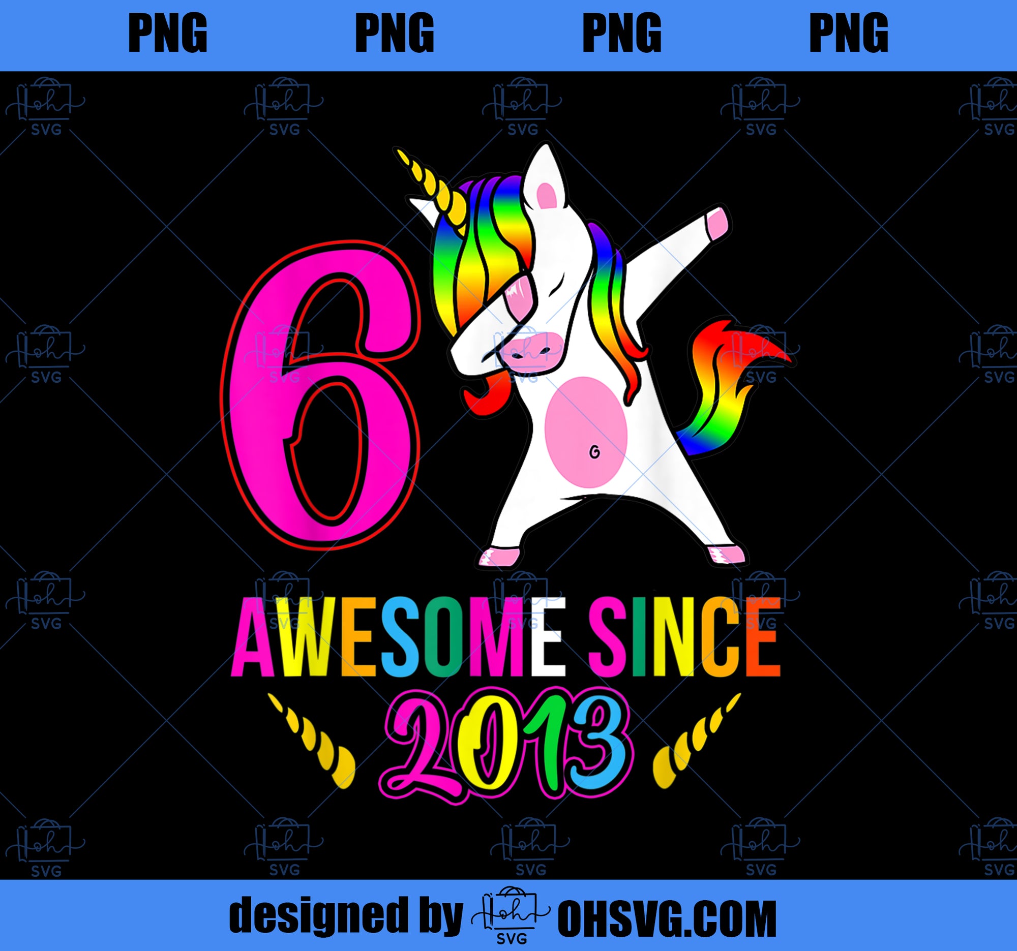 Girls 6th Birthday Unicorn Awesome Since 2013 PNG, Magic Unicorn PNG, Unicorn PNG