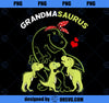 Grandmasaurus Grandma Tyrannosaurus Dinosaur Mother_s Day PNG, Mom PNG, Mothers Day PNG