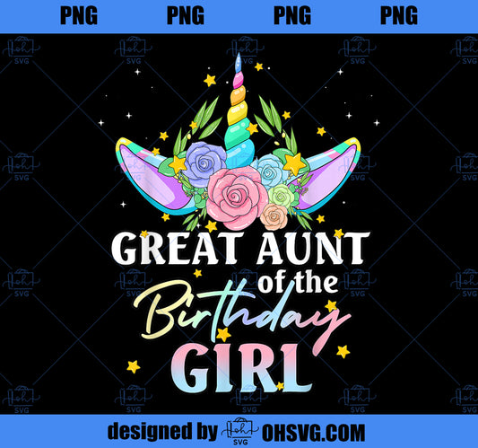 Great Aunt of the Birthday Girl Unicorn Rainbow Matching Fam PNG, Magic Unicorn PNG, Unicorn PNG