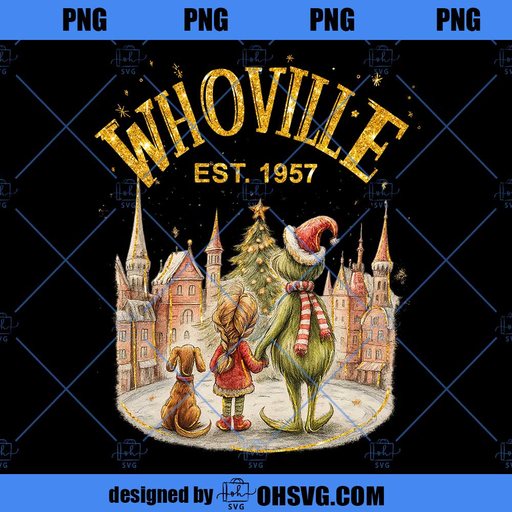 Grinch Whoville Est.1957 Christmas PNG, Stole Christmas Movie Png, Green Guy Movie Png, Xmas Holiday Characters Png, Retro Christmas Sublimation Design