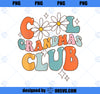 Groovy Cool Grandmas Club Funny Smile Mothers Day PNG, Mom PNG, Mothers Day PNG