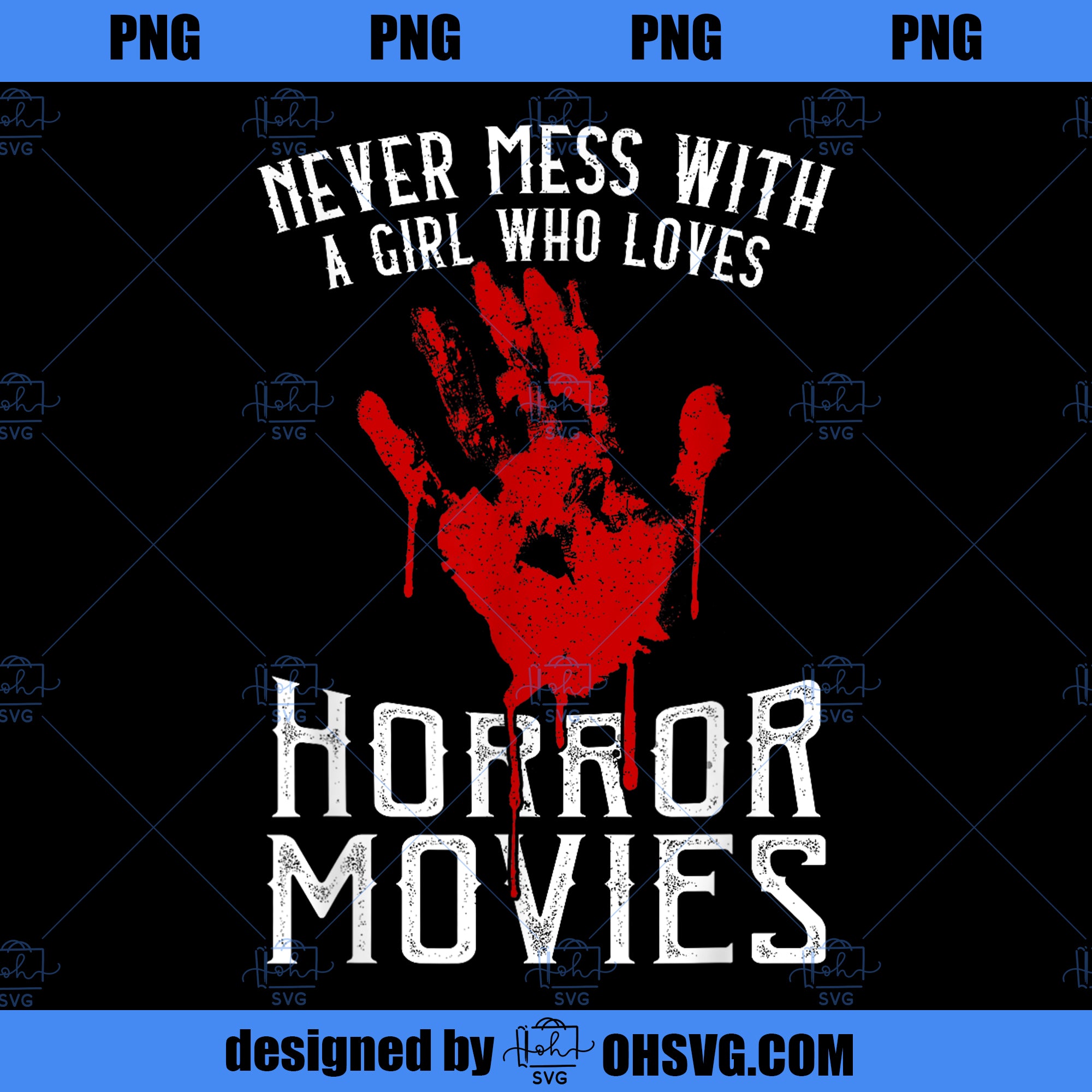 Halloween Never Mess With Horror Movie Girl Zombie Hand PNG Download, Movies PNG, Horror Movie PNG