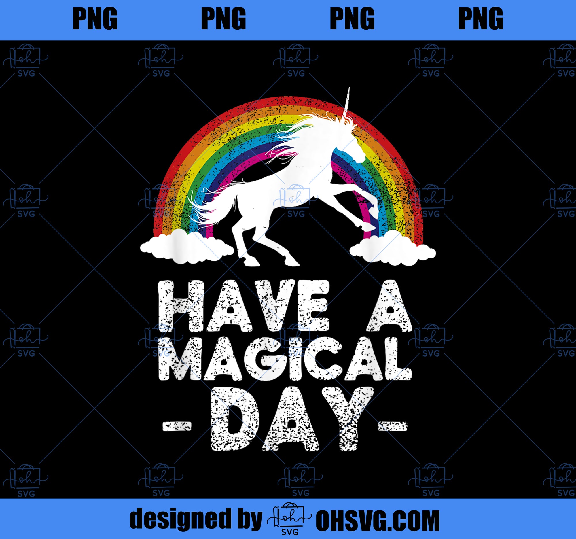 Have a magical day Unicorn shirt gift idea for girls PNG, Magic Unicorn PNG, Unicorn PNG