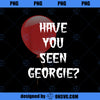 Have you Seen Georgie for scary movie fans PNG Download, Movies PNG, scary movie PNG