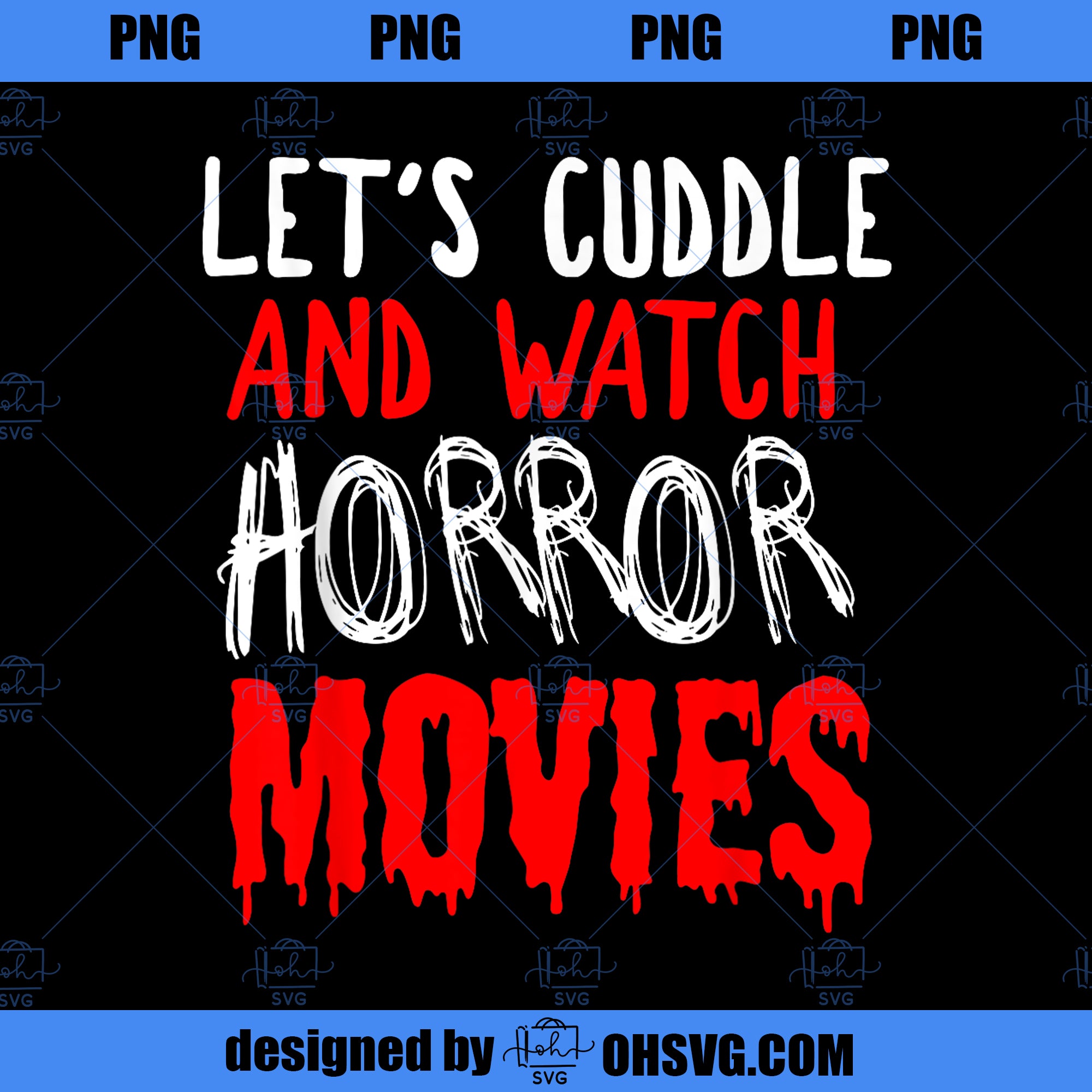 Horror Let s Cuddle And Watch Horror Movies PNG Download, Movies PNG, Horror Movies PNG