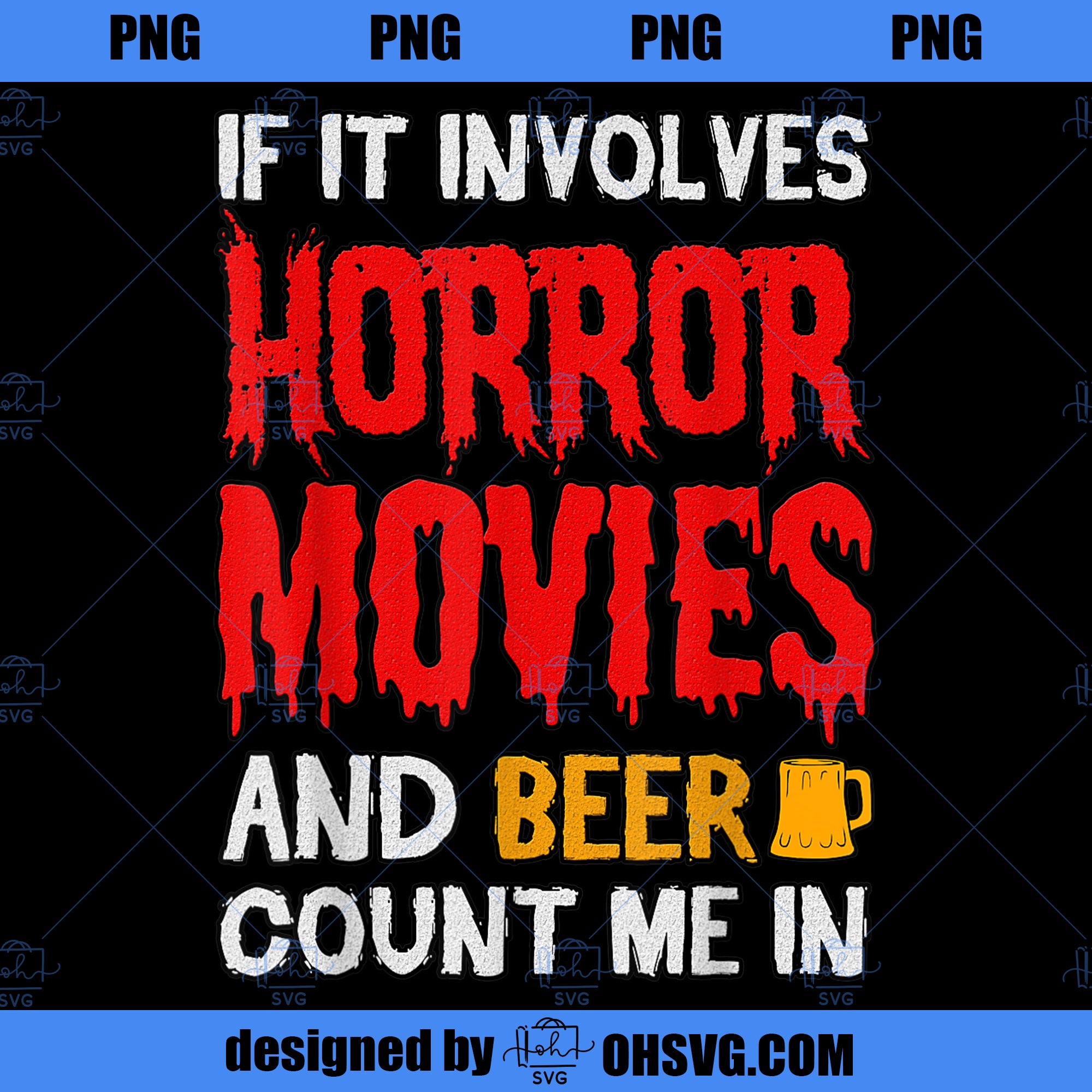 Horror Movie Fan Funny Horror Movies And Beer PNG Download, Movies PNG, Horror Movies PNG