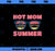 Hot Mom Summer Hot Mom Summer Mother Hot Mom Summer  1 PNG, Mom PNG, Mothers Day PNG