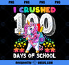 I Crushed 100 Days of School Flossing Unicorn Gift for Girls PNG, Magic Unicorn PNG, Unicorn PNG