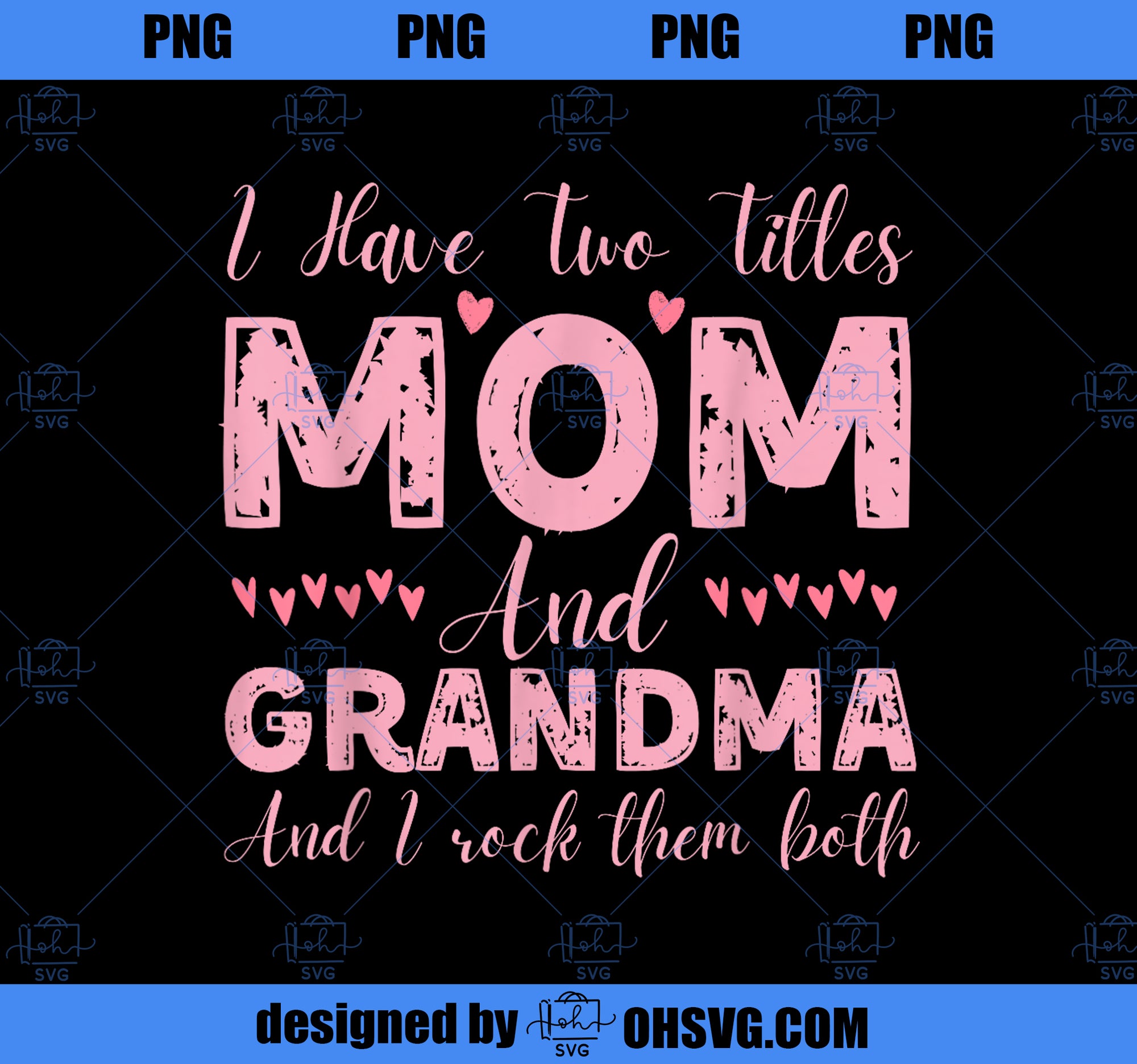 I Have Two Titles Mom And Grandma Funny Happy Mother_s Day PNG, Mom PNG, Mothers Day PNG