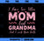 I Have Two Titles Mom And Grandma Funny Happy Mother_s Day PNG, Mom PNG, Mothers Day PNG