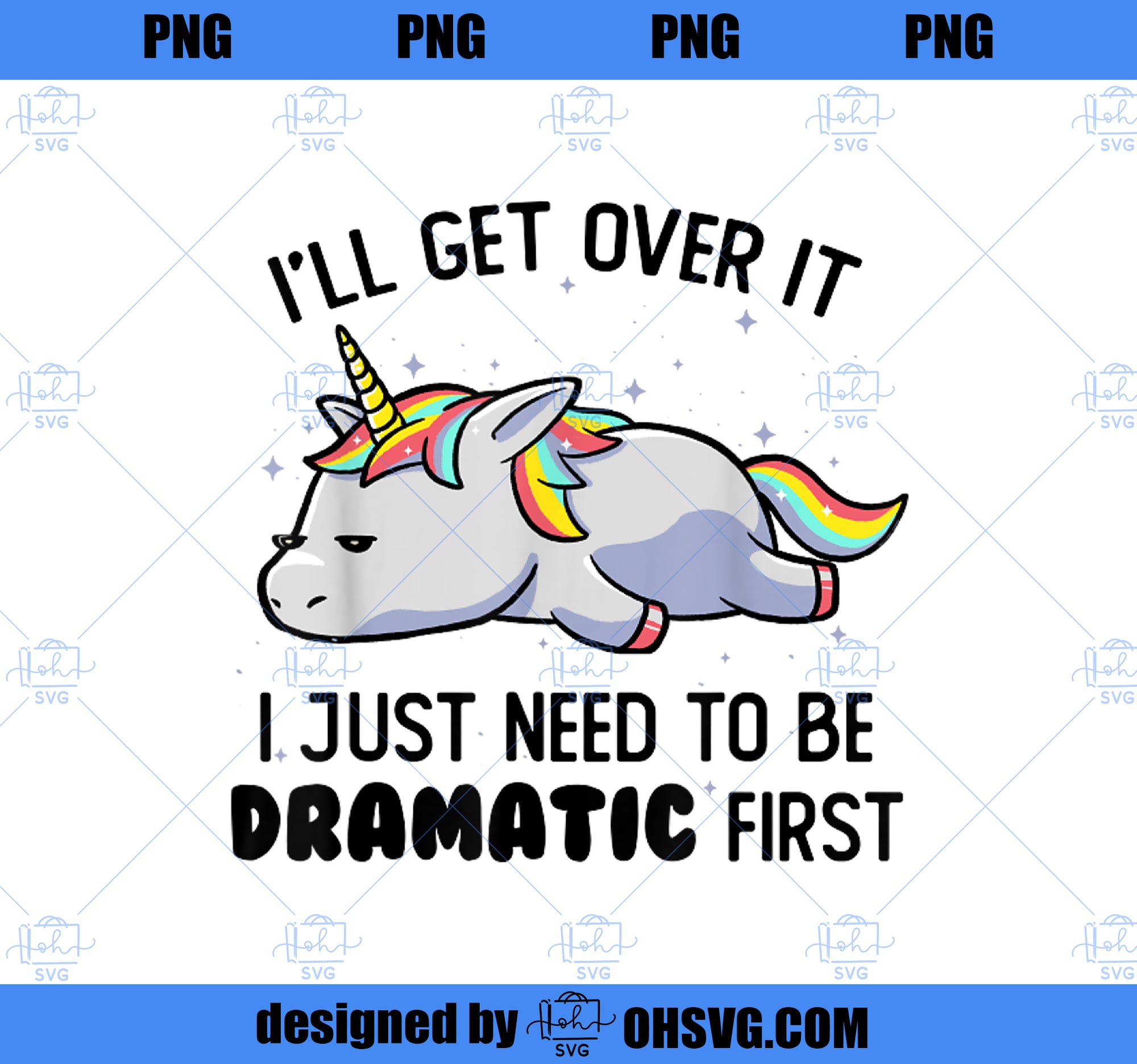 I Just Need To Be Dramatic Lazy Unicorn Gift Unicorn Funny PNG, Magic Unicorn PNG, Unicorn PNG