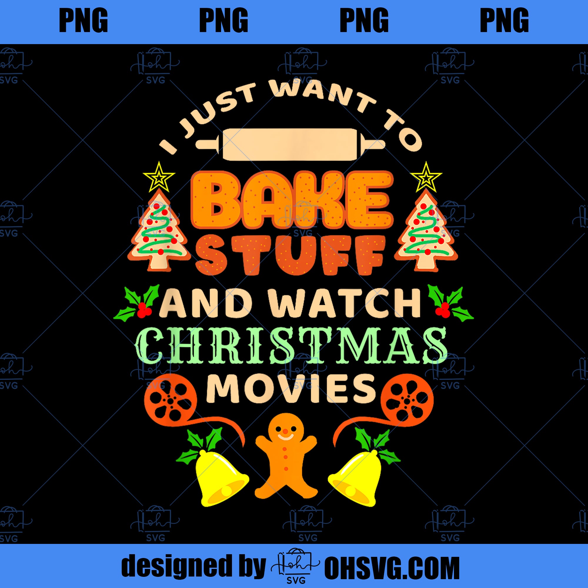 I Just Want To Bake Stuff And Watch Christmas Movies PNG Download, Movies PNG, Bake Stuff PNG