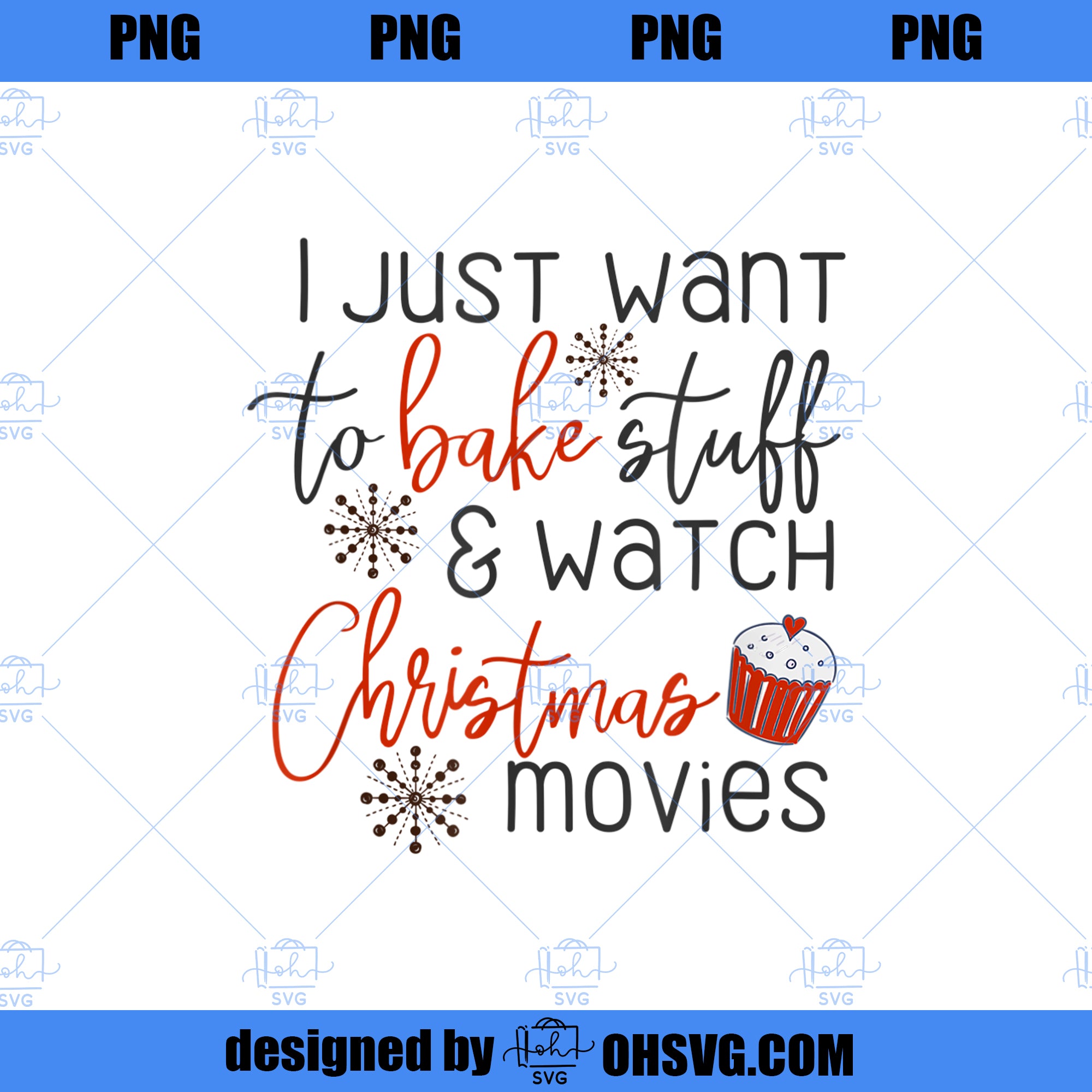 I Just Want to Bake Stuff Watch Christmas Movies PNG Download, Movies PNG, Christmas Movies PNG