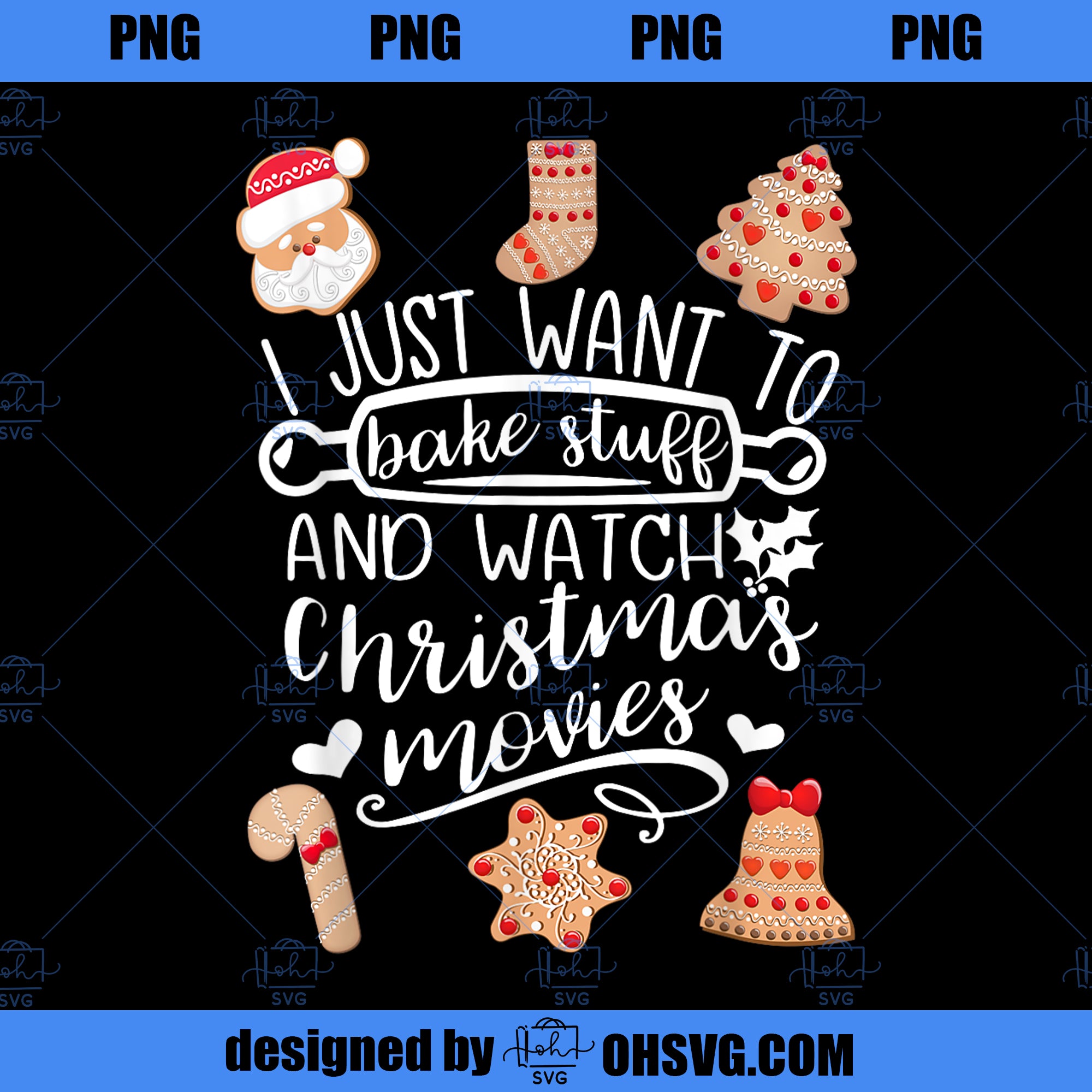 I Just Want to Bake Stuff and Watch Christmas Movies Tees 3 PNG Download, Movies PNG, Christmas Movies PNG