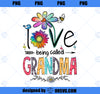 I Love Being Called Grandma Daisy Flower Cute Mother_s Day PNG, Mom PNG, Mothers Day PNG