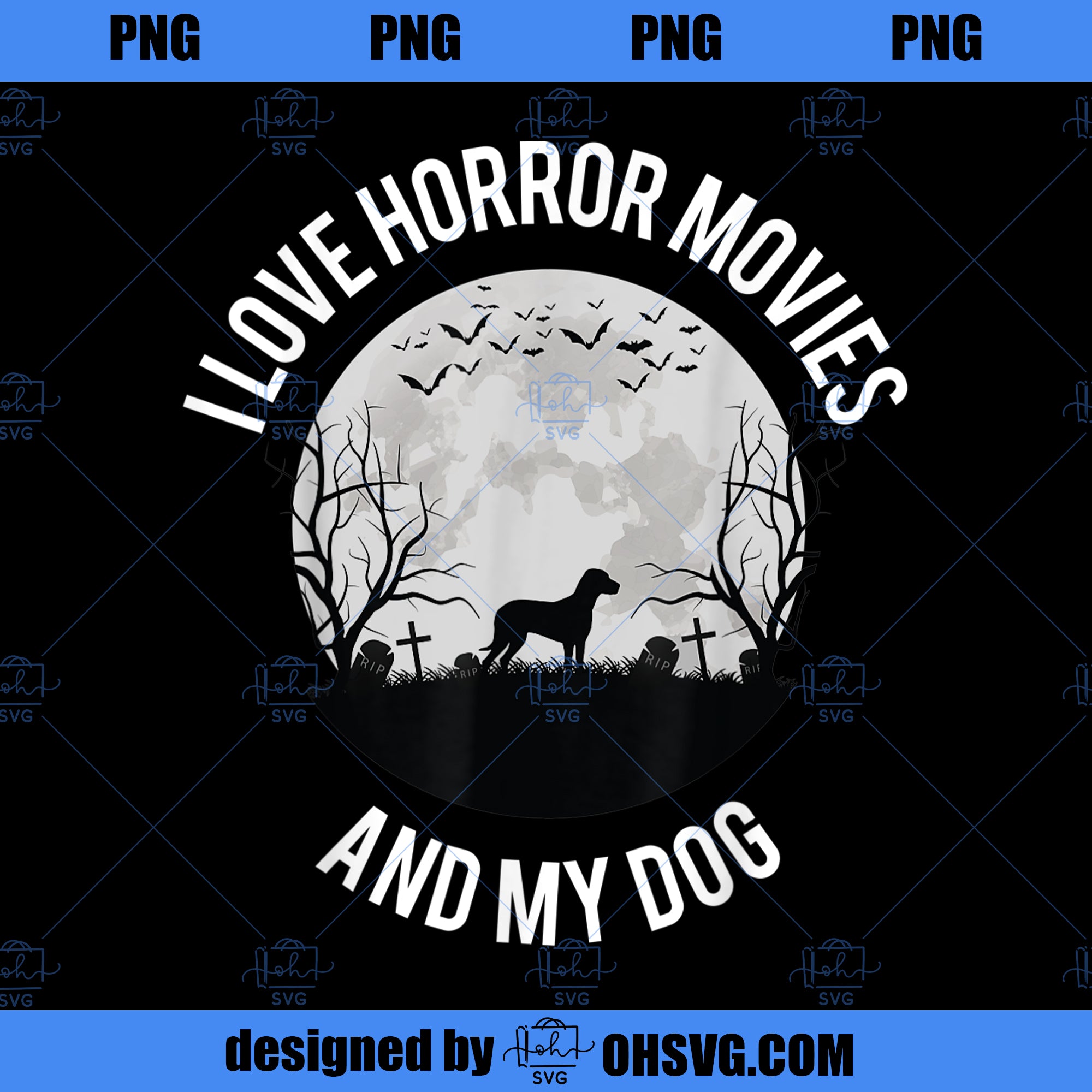 I Love Horror Movies And My Dog PNG Download, Movies PNG, Horror Movies PNG