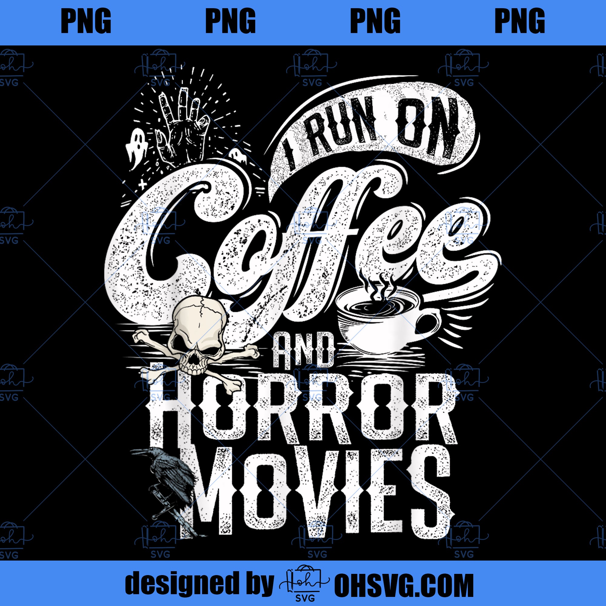 I Run on Coffee And Horror Movies Horror Movie Merchandise PNG Download, Movies PNG, Horror Movie PNG