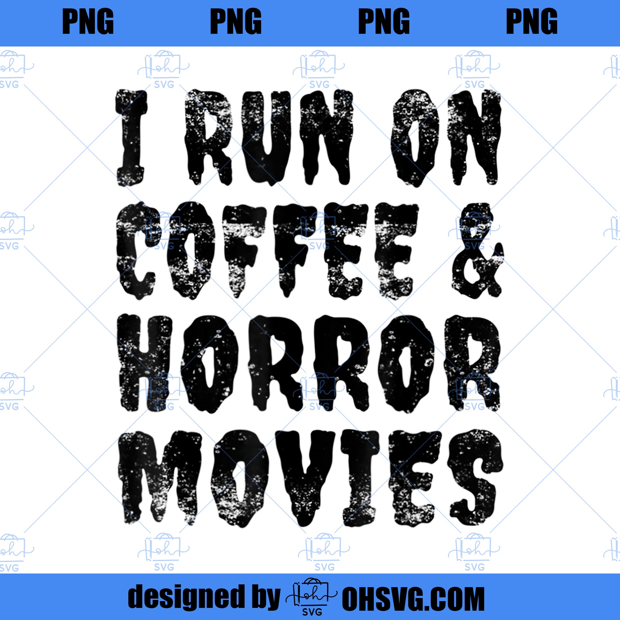 I Run on Coffee And Horror Movies Shirt Gift Halloween shirt PNG Download, Movies PNG, Horror Movies PNG