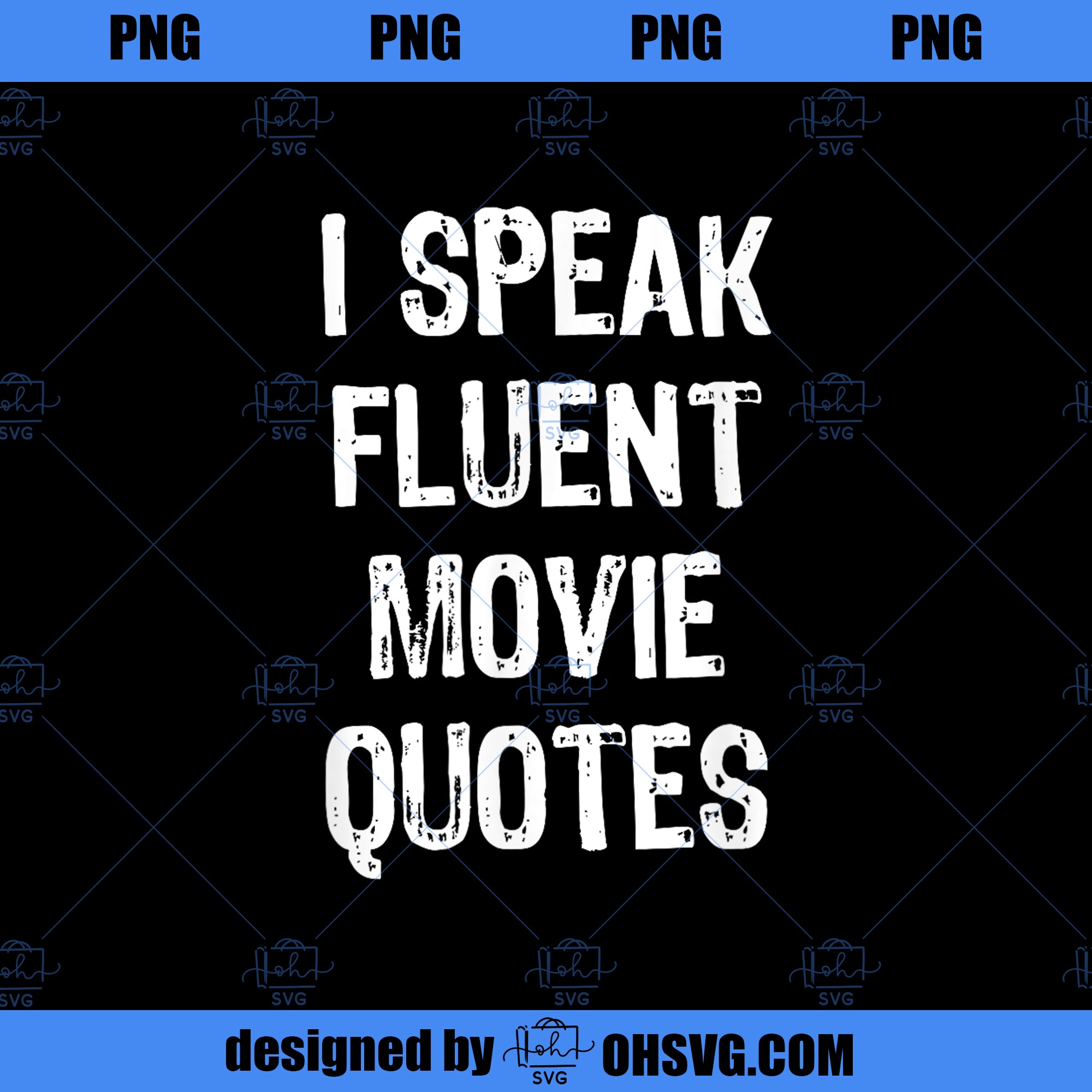 I Speak Fluent Movie Quotes Cinema Lover Gift Christmas PNG Download, Movies PNG, Fluent Movie PNG