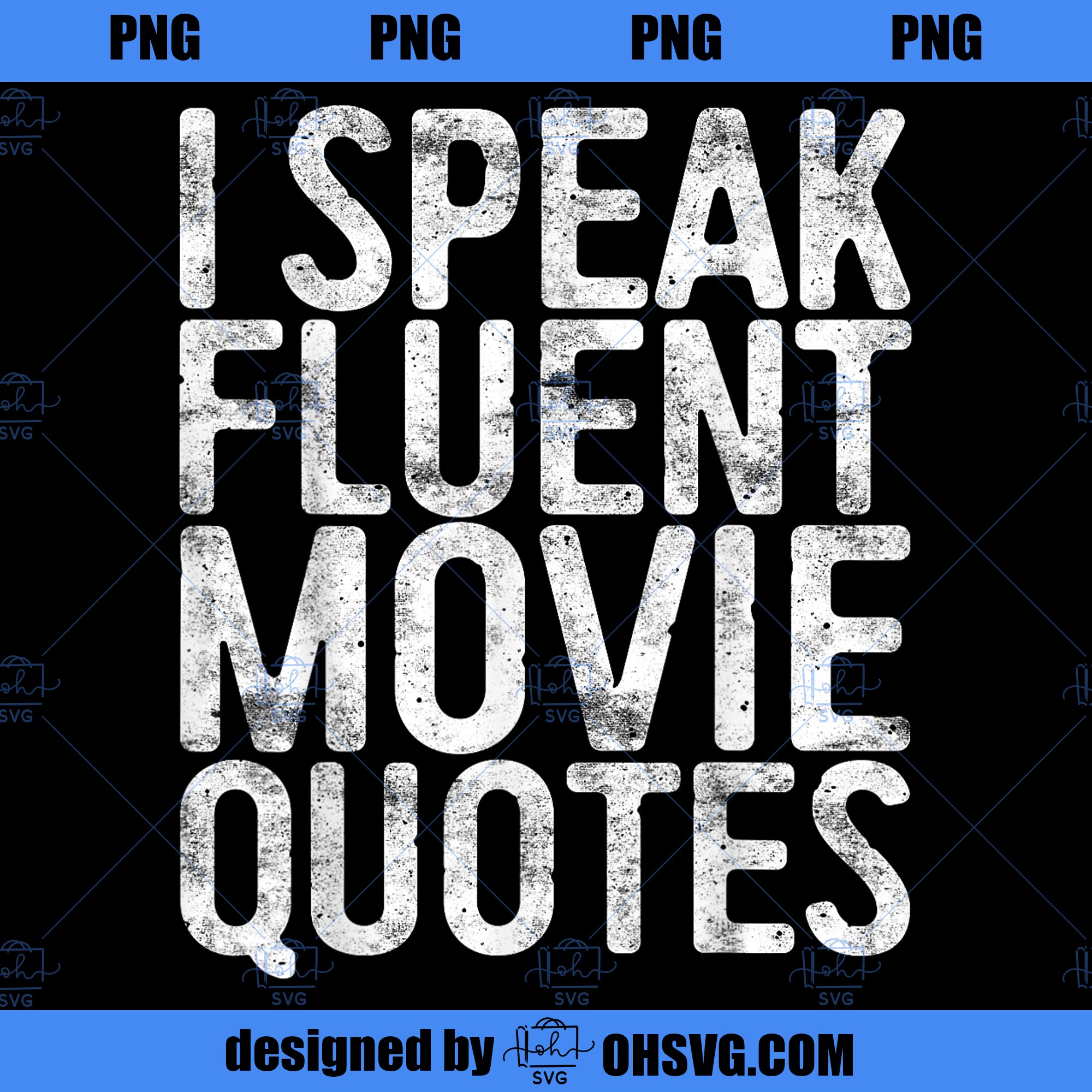 I Speak Fluent Movie Quotes Cinema Lover Gift PNG, Movies PNG, Cinema Lover PNG