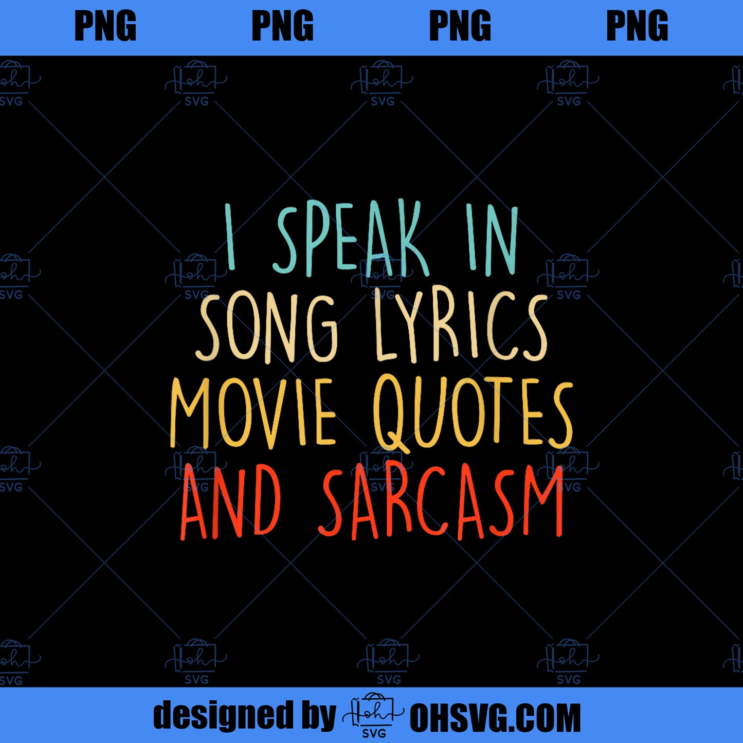 I Speak In Movie Quotes Sarcasm Vintage Lyrics Joke Men PNG, Movies PNG, Sarcasm Vintage PNG
