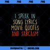 I Speak In Movie Quotes Sarcasm Vintage Lyrics Joke Men PNG, Movies PNG, Sarcasm Vintage PNG