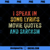 I Speak In Movie Quotes Song Lyrics And Sarcasm Vintage PNG, Movies PNG, Sarcasm Vintage PNG