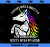 I Wish I Was A Unicorn So I Could Stab Idiots With My Head PNG, Magic Unicorn PNG, Unicorn PNG