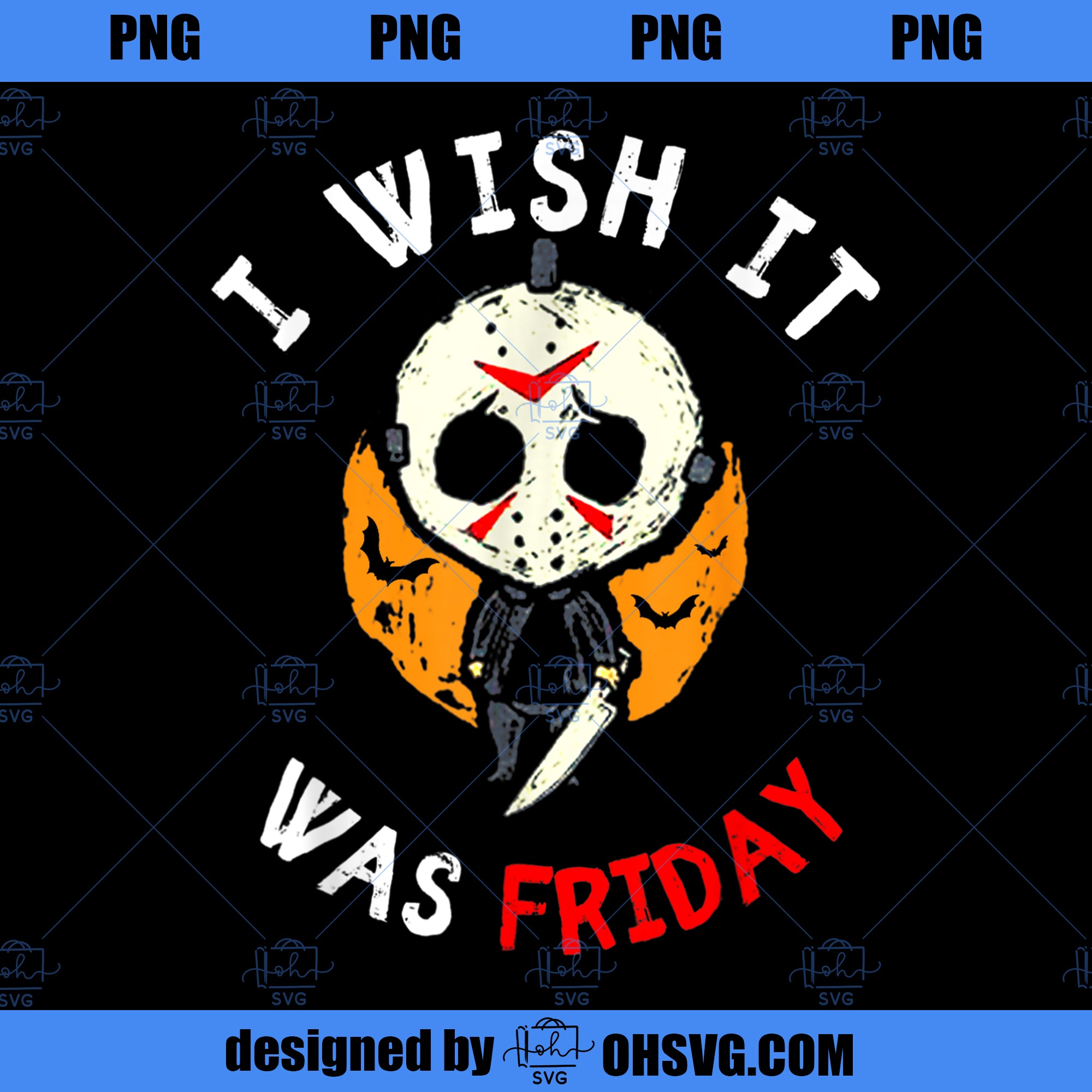 I Wish It Was Friday Funny Scary Halloween PNG, Movies PNG, Scary Halloween PNG