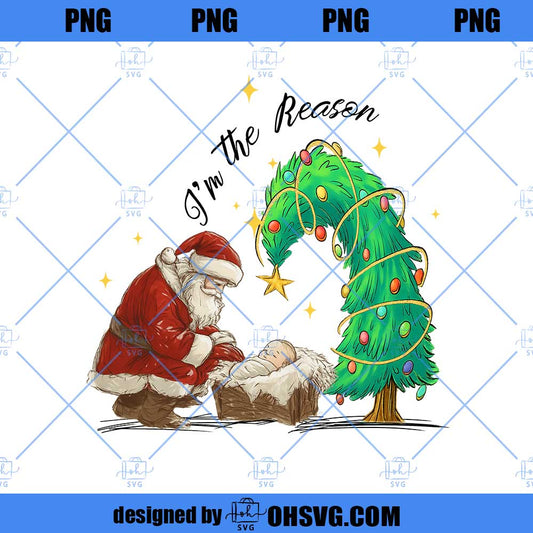I'm The Reason Christmas Png, Merry Christmas Png, Santa Png, Holiday Png, Christian Jesus Png