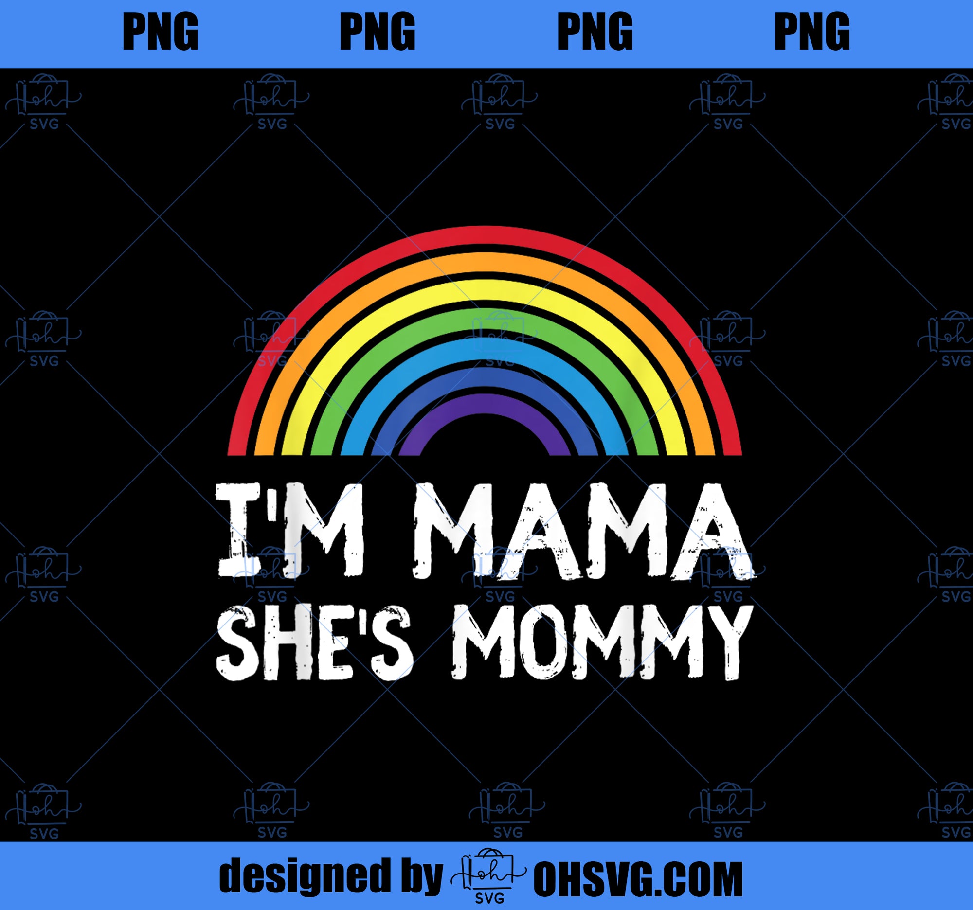 I_m Mommy She_s Mama Lesbian Mom Gift Gay Pride LGBT Mother PNG, Mom PNG, Mothers Day PNG