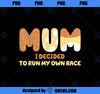 I decided to run my own race A Motto Quote for Mom PNG, Mom PNG, Mothers Day PNG