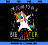 Im Going To Be A Big Sister Again Unicorn Girl  PNG, Magic Unicorn PNG, Unicorn PNG