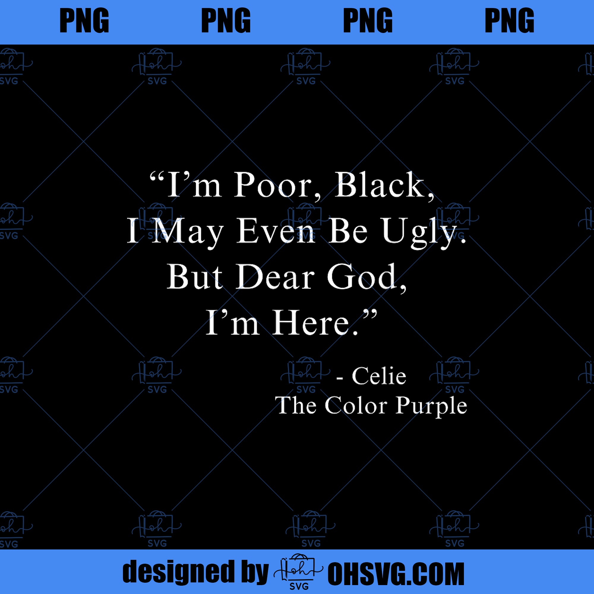I m Poor Black I May Even Be Ugly Celie Purple Color Movie PNG, Movies PNG, Color Movie PNG